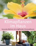 Buchtipp: Klimapflanzen im Haus - Pflanzen, die entgiften können